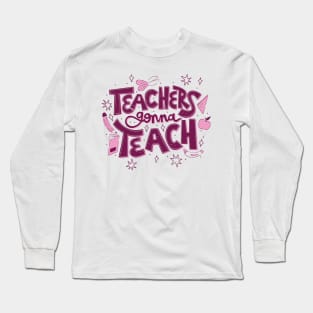 Teachers Gonna Teach // Cute Teacher Appreciation Doodle Long Sleeve T-Shirt